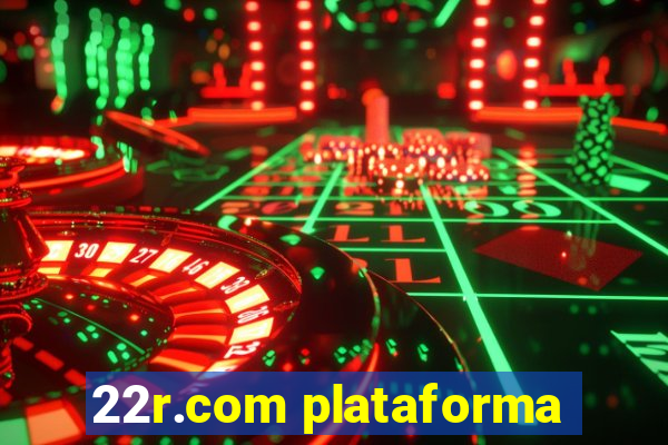 22r.com plataforma